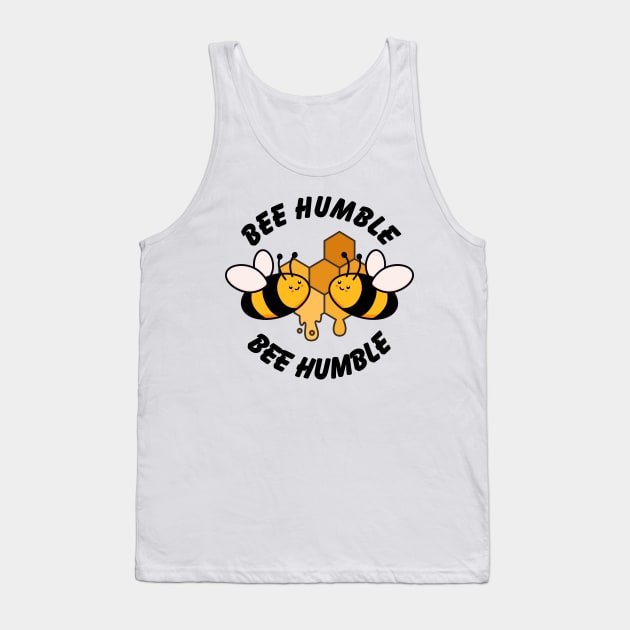 Bee Humble, Funny Bee Design Tank Top by Teesquares